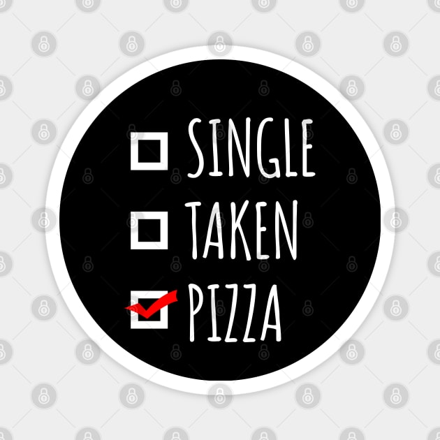 Single Taken Pizza Magnet by LunaMay